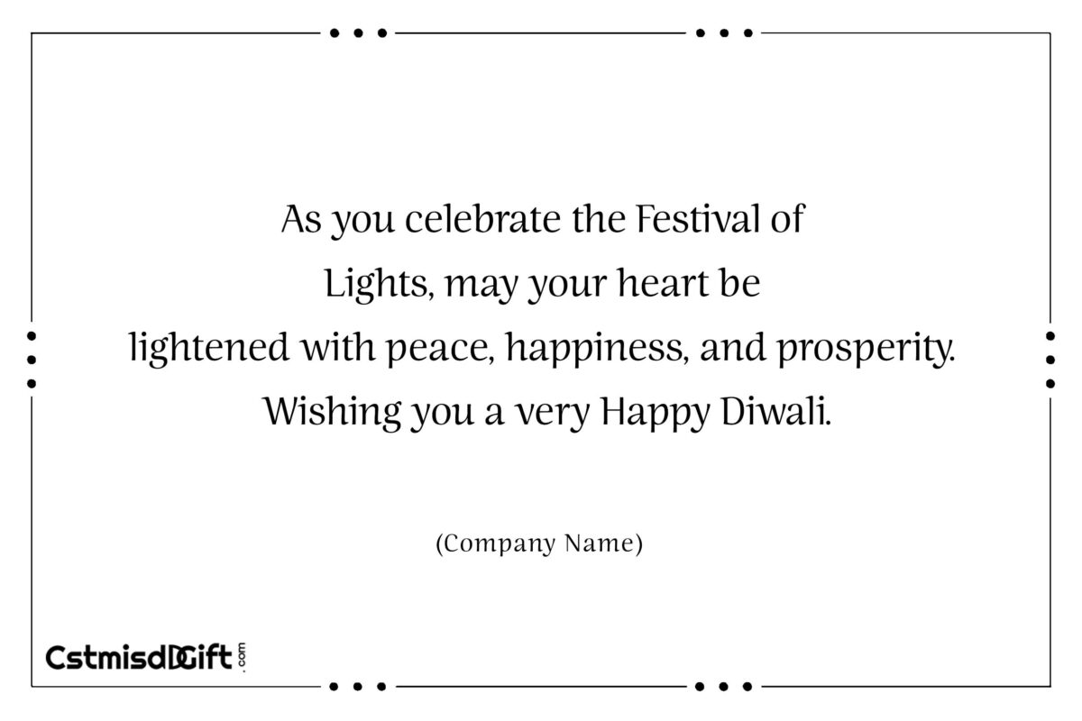 As you celebrate the Festival of Lights, may your heart be lightened with peace, happiness, and prosperity. Wishing you a very Happy Diwali.