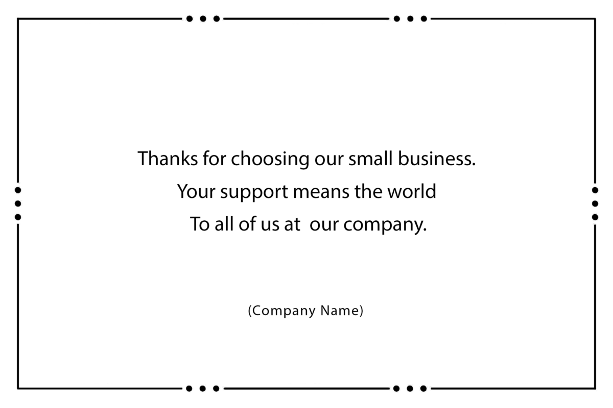 Thanks for choosing our small business. Your support means the world To all of us at our company.