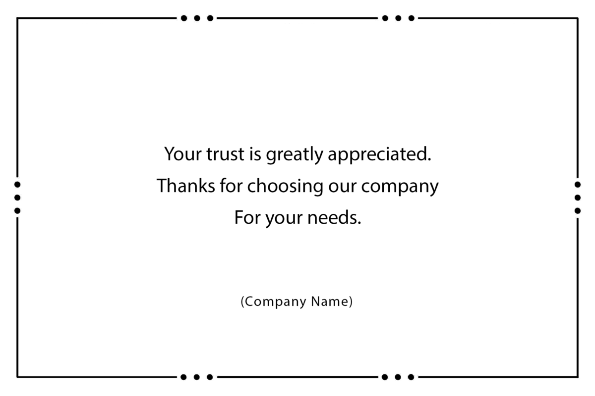 Your trust is greatly appreciated. Thanks for choosing our company For your needs.