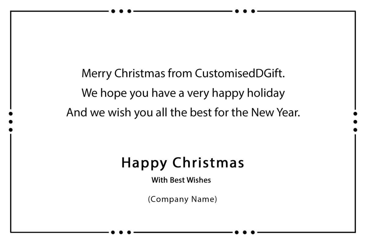 Merry Christmas from CustomisedDGift. We hope you have a very happy holiday And we wish you all the best for the New Year.