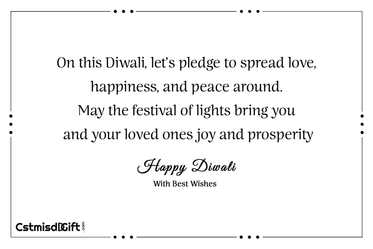 On this Diwali, let’s pledge to spread love, happiness, and peace around. May the festival of lights bring you and your loved ones joy and prosperity.